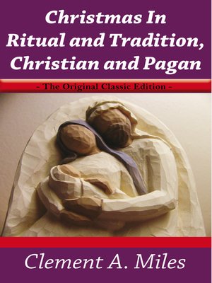 cover image of Christmas In Ritual and Tradition,Christian and Pagan - The Original Classic Edition